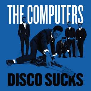 SP The Computers: Disco Sucks