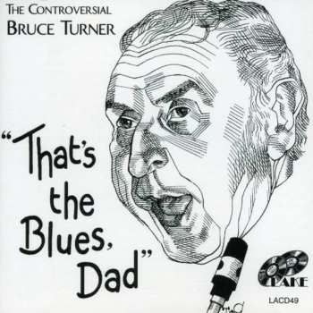 CD Bruce Turner: That's The Blues, Dad