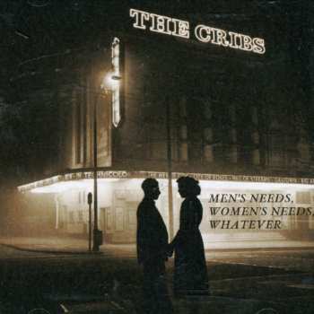 CD The Cribs: Men's Needs, Women's Needs, Whatever