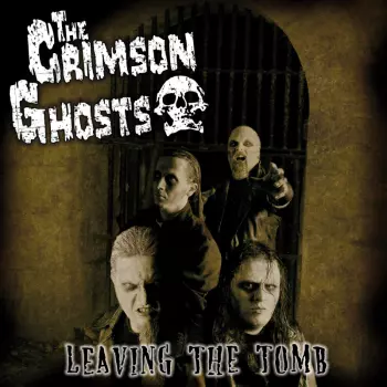 The Crimson Ghosts: Leaving The Tomb