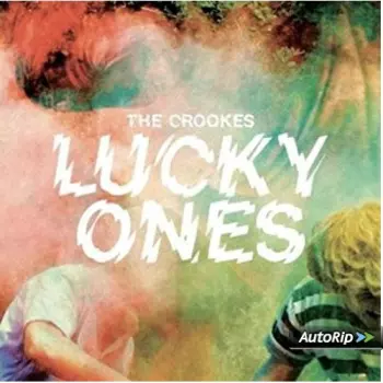 The Crookes: Lucky Ones