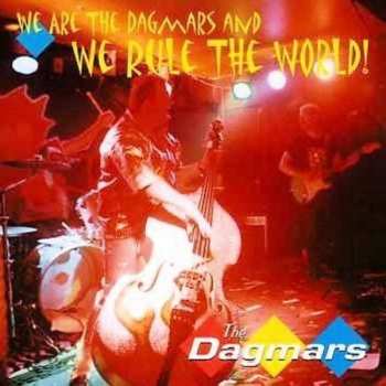 Album The Dagmars: We Are The Dagmars And We Rule The World!