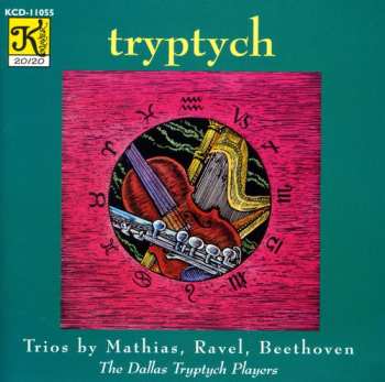 Album The Dallas Tryptych Players: Tryptych: Trios By Mathias, Ravel, Beethoven