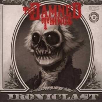 Album The Damned Things: Ironiclast
