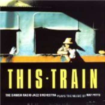 CD The Danish Radio Jazz Orchestra: This Train