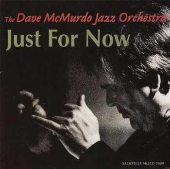 CD The Dave McMurdo Jazz Orchestra: Just For Now