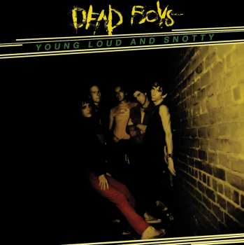 CD The Dead Boys: Young Loud & Snotty