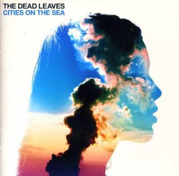 Album The Dead Leaves: Cities On The Sea
