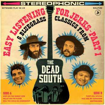 CD The Dead South: Easy Listening For Jerks - Part 1