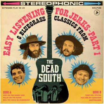 EP The Dead South: Easy Listening For Jerks - Part 1