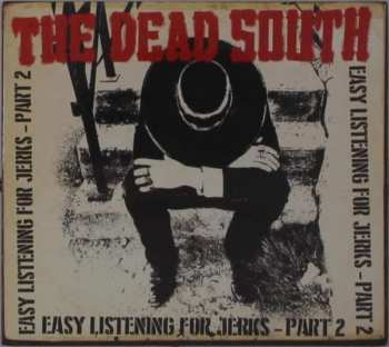 CD The Dead South: Easy Listening For Jerks - Part 2