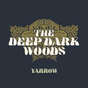 Album The Deep Dark Woods: Yarrow