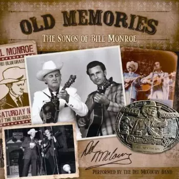 The Del McCoury Band: Old Memories: The Songs Of Bill Monroe