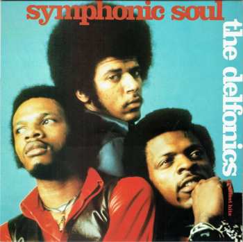 Album The Delfonics: Symphonic Soul - Greatest Hits