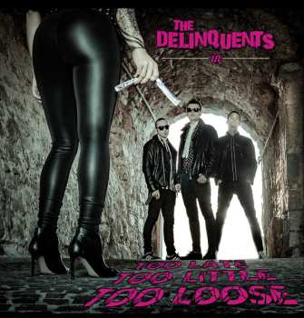 Album The Delinquents: Too Late Too Little Too Loose