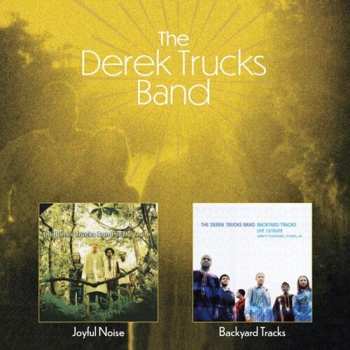 CD The Derek Trucks Band: Joyful Noise / Backyard Tracks