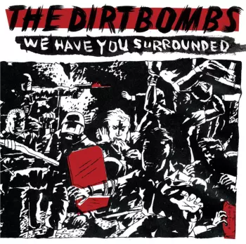 The Dirtbombs: We Have You Surrounded