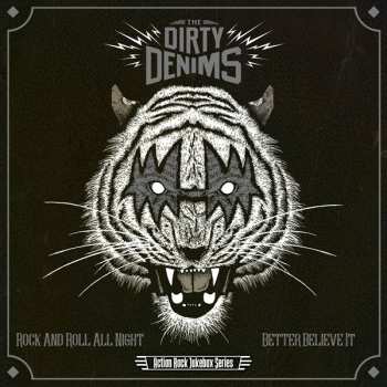 SP The Dirty Denims: Rock N Roll All Night / Better Believe It