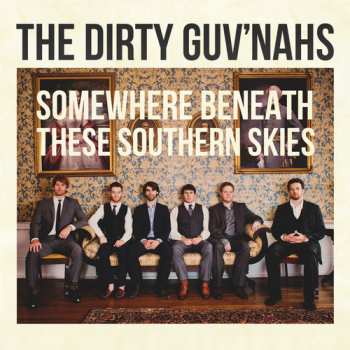 Album The Dirty Guv'nahs: Somewhere Beneath These Southern Skies