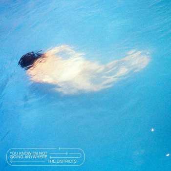 LP The Districts: You Know I'm Not Going Anywhere