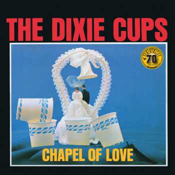 Album The Dixie Cups: Chapel Of Love / Iko Iko / People Say