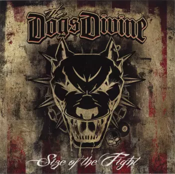 The Dogs Divine: Size Of The Fight
