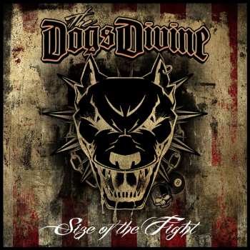 CD The Dogs Divine: Size Of The Fight