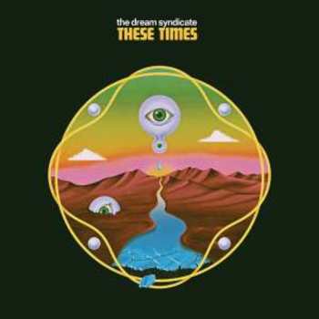 LP The Dream Syndicate: These Times