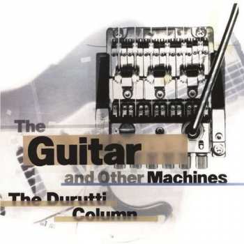 3CD/Dobozkészlet The Durutti Column: The Guitar And Other Machines Deluxe DLX