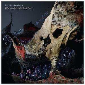 Album The Ebert Brothers: Polymer Boulevard