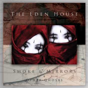 Album The Eden House: Smoke & Mirrors + Other Ghosts