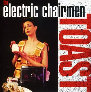 The Electric Chairmen: Toast