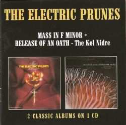 CD The Electric Prunes: Mass In F Minor + Release Of An Oath - The Kol Nidre