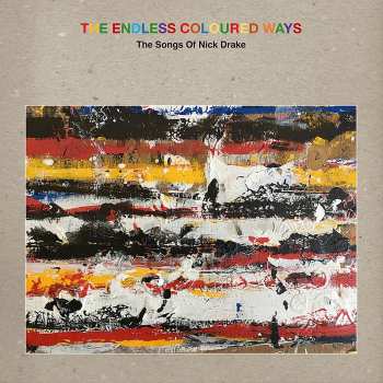 Album Various: The Endless Coloured Ways: The Songs of Nick Drake