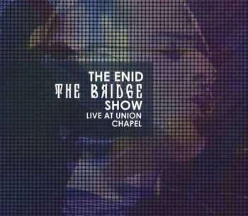 Album The Enid: The Bridge Show: Live At Union Chapel 2015