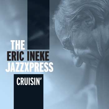 Album The Eric Ineke Jazzxpress: Cruisin'