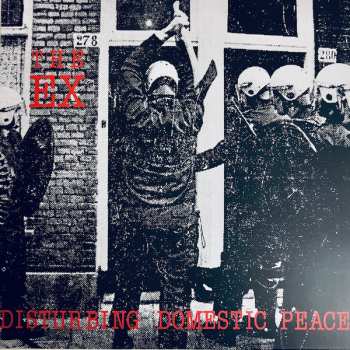 LP/SP The Ex: Disturbing Domestic Peace