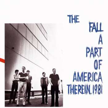 CD The Fall: A Part Of America Therein, 1981