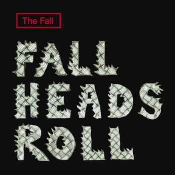 Album The Fall: Fall Heads Roll