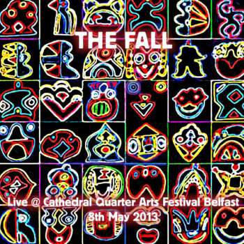Album The Fall: Live @ Cathedral Quarter Arts Festival Belfast 8th May 2013