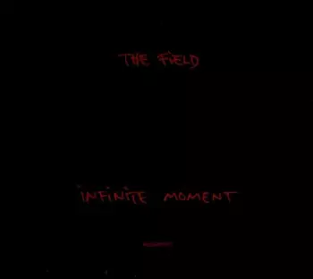 The Field: Infinite Moment