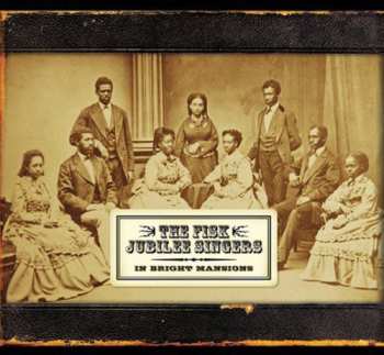 Album The Fisk Jubilee Singers: In Bright Mansions