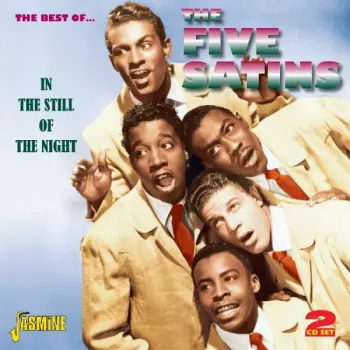 In The Still Of The Night: The Best Of The Five Satins