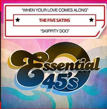 Album The Five Satins: When Your Love Comes Along / Skippity Doo