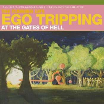 CD The Flaming Lips: Ego Tripping At The Gates Of Hell
