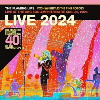 The Flaming Lips: Yoshimi Battles the Pink Robots: Live at the Zoo Amphitheatre, Oklahoma City, August 30, 2024