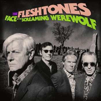 Album The Fleshtones: Face Of The Screaming Werewolf
