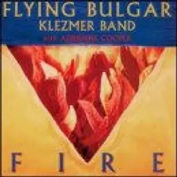 The Flying Bulgar Klezmer Band: Fire