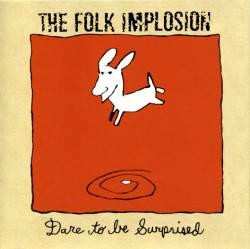 Album The Folk Implosion: Dare To Be Surprised