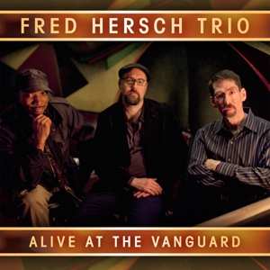 2CD The Fred Hersch Trio: Alive At The Vanguard